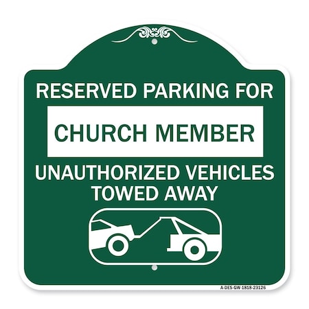 Signmission Reserved Parking for Church Member Unauthorized Vehicles Towed Away Alum, 18" x 18", GW-1818-23126 A-DES-GW-1818-23126